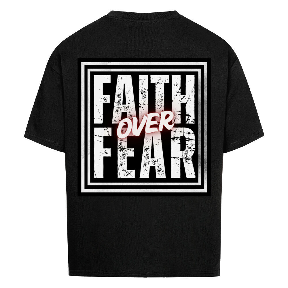 FAITH OVER FEAR - Oversized T-Shirt