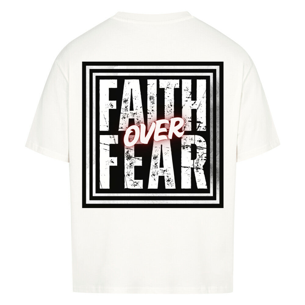 FAITH OVER FEAR - Oversized T-Shirt