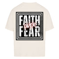 FAITH OVER FEAR - Oversized T-Shirt