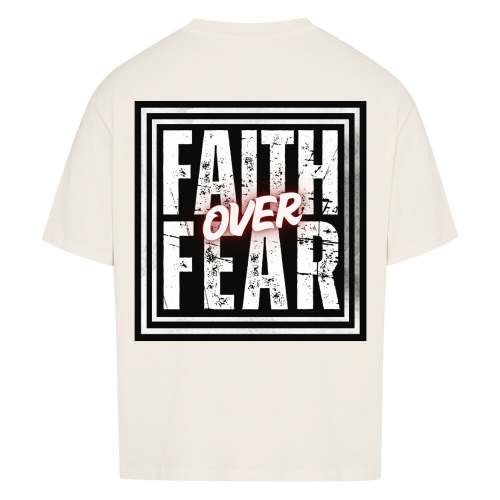 FAITH OVER FEAR - Oversized T-Shirt