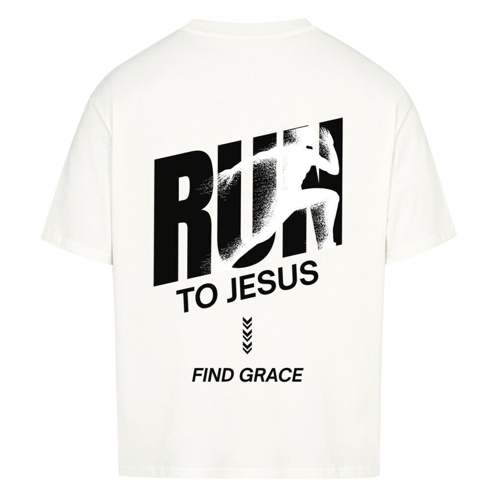 RUN TO JESUS - Oversized T-Shirt