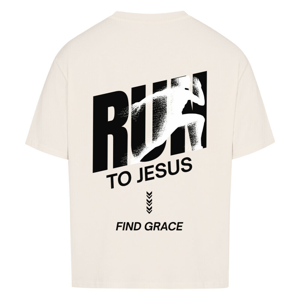 RUN TO JESUS - Oversized T-Shirt